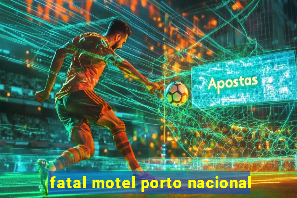 fatal motel porto nacional